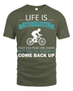 Life Is Like A Pedal Quote T-Shirt Motivational Cycling - military green t-shirt on white background