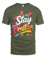 Stay Positive Motivational Graphic T-shirt for Men - military green t-shirt on white background