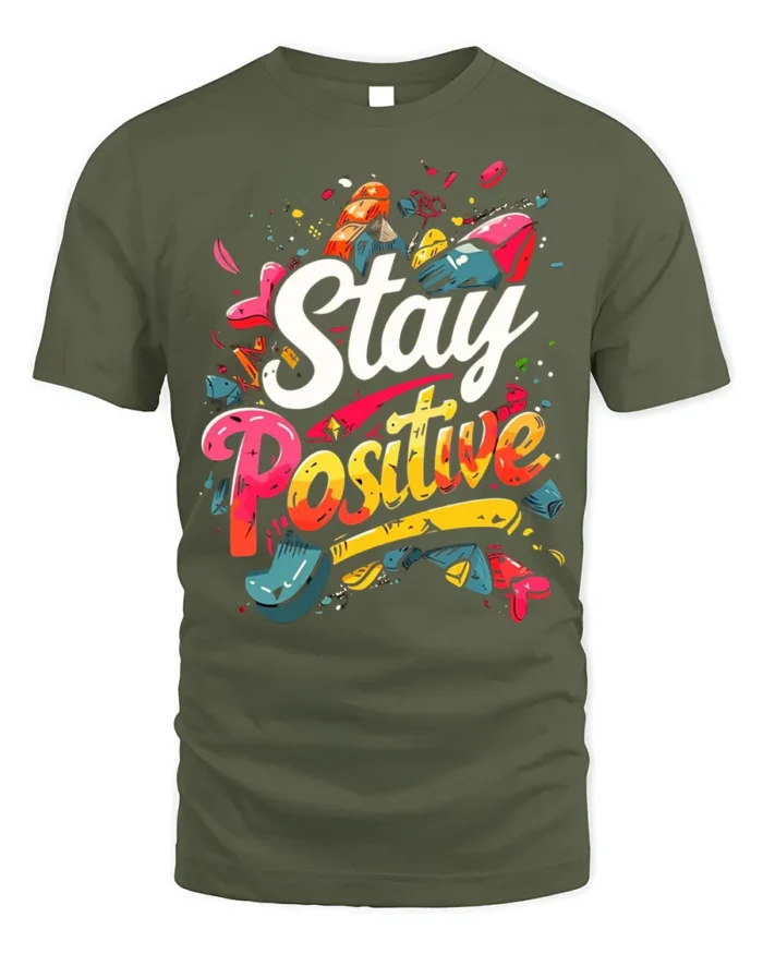 Stay Positive Motivational Graphic T-shirt for Men - military green t-shirt on white background