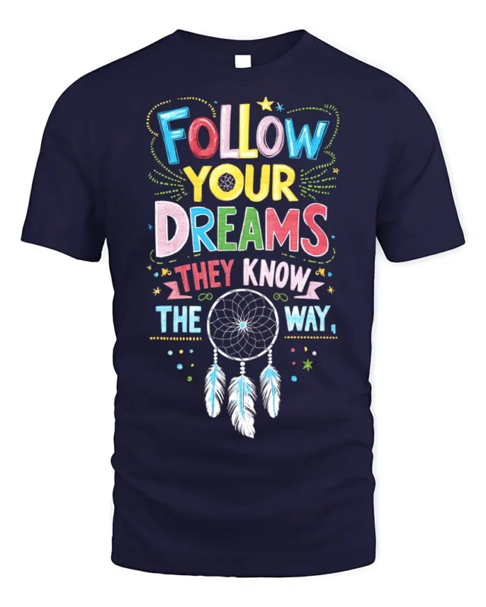 Follow Your Dreams T-Shirt Motivational Dreamcatcher - navy t-shirt on white background