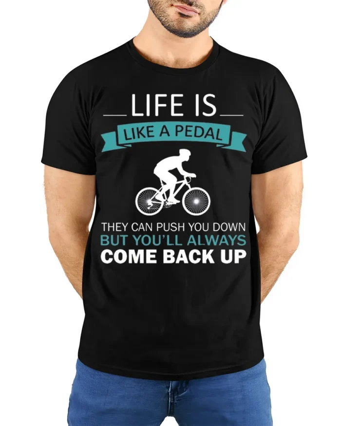 Life Is Like A Pedal Quote T-Shirt Motivational Cycling - model wearing black shirt, hands behind back