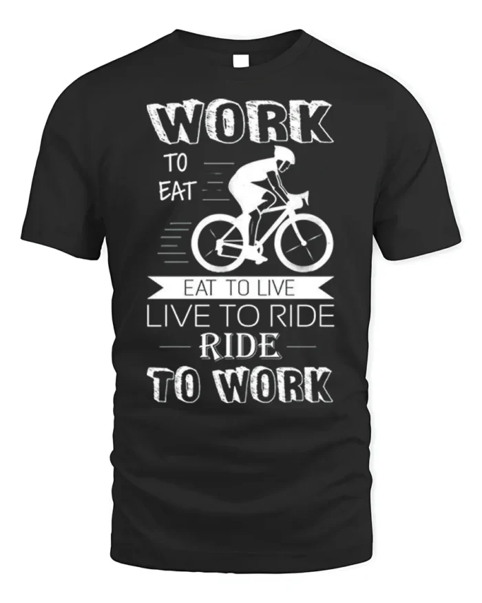 Ride to Work T-Shirt Work Eat Live Ride Cyclist - black t-shirt on white background