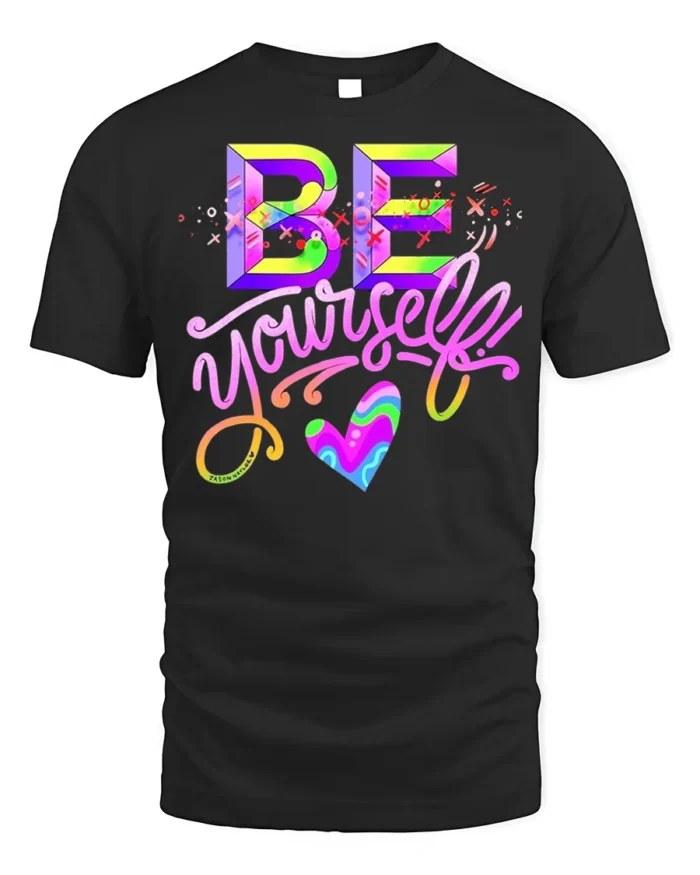 Be Yourself T-Shirt Colorful Self Love Pride Graphic - black t-shirt on white background