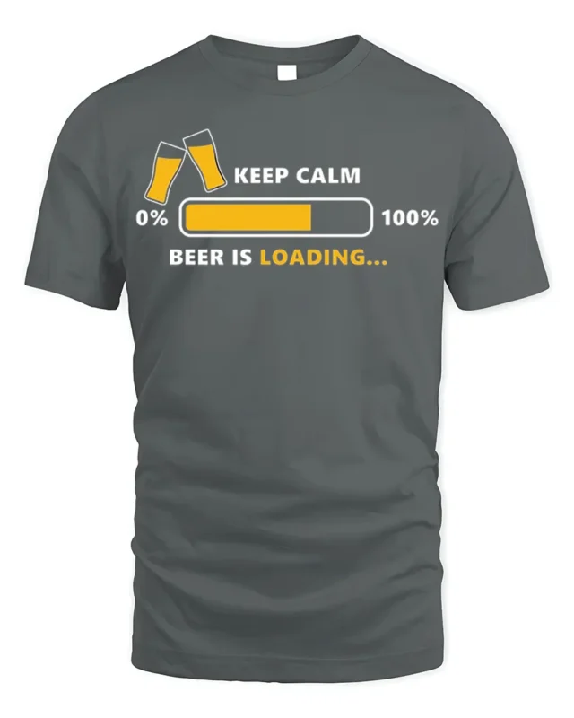 Keep Calm Beer Is Loading T-Shirt Funny Drinking - gray t-shirt on white background