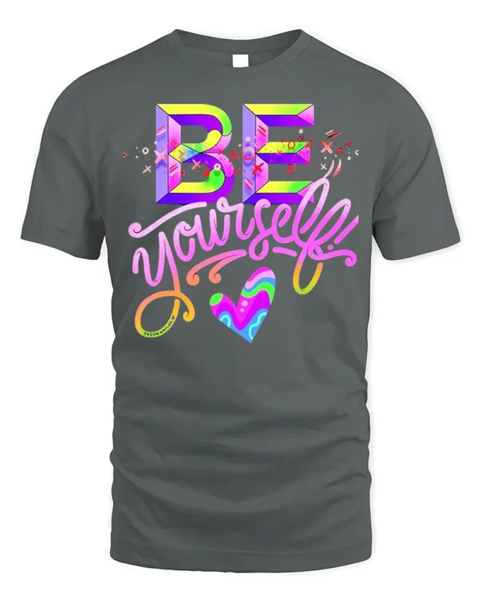 Be Yourself T-Shirt Colorful Self Love Pride Graphic - gray t-shirt on white background