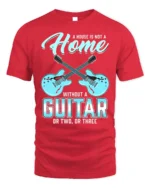Guitar Lover T-Shirt A Home Needs Guitars Funny Quote - red t-shirt on white background