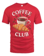 Coffee Club Croissant T-Shirt for Coffee Lovers Foodies - red t-shirt on white background