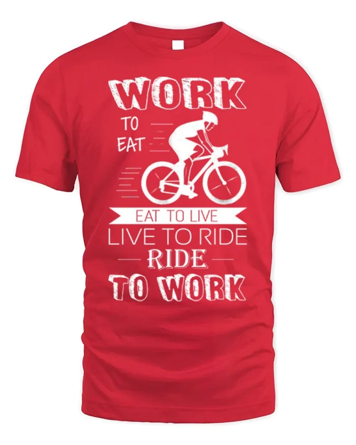 Ride to Work T-Shirt Work Eat Live Ride Cyclist - red t-shirt on white background