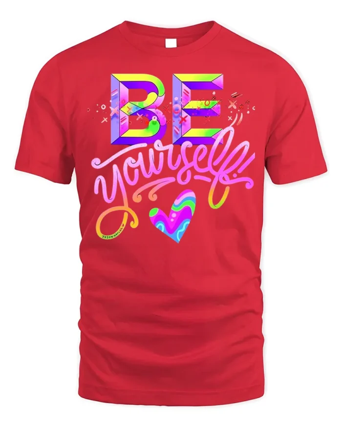Be Yourself T-Shirt Colorful Self Love Pride Graphic - red t-shirt on white background