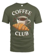 Coffee Club Croissant T-Shirt for Coffee Lovers Foodies - military green t-shirt on white background