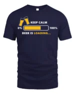 Keep Calm Beer Is Loading T-Shirt Funny Drinking - navy t-shirt on white background