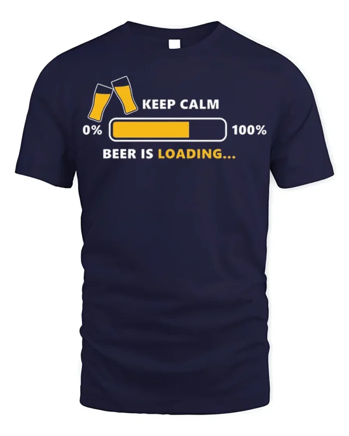 Keep Calm Beer Is Loading T-Shirt Funny Drinking - navy t-shirt on white background