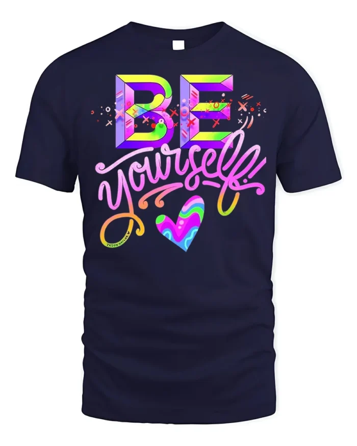 Be Yourself T-Shirt Colorful Self Love Pride Graphic - navy t-shirt on white background