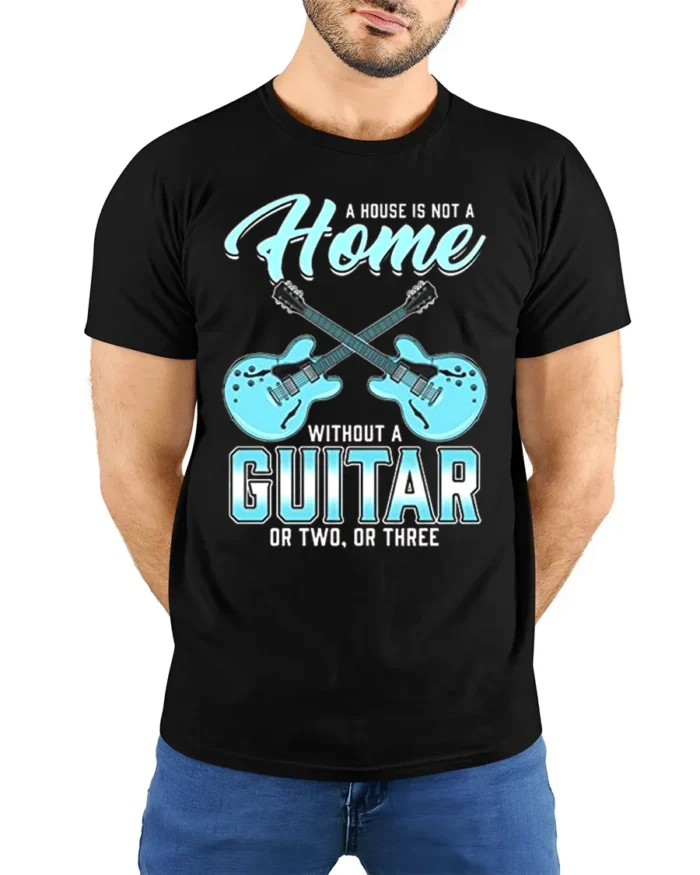 Guitar Lover T-Shirt A Home Needs Guitars Funny Quote - model wearing black shirt, hands behind back