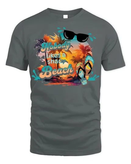 Funny Beach T-Shirt Nobody Likes a Shady Beach - gray t-shirt on white background