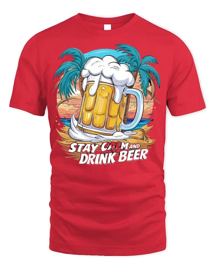 Stay Calm and Drink Beer T-Shirt Funny Beach Bar - red t-shirt on white background