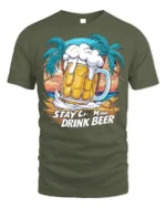 Stay Calm and Drink Beer T-Shirt Funny Beach Bar - military green t-shirt on white background