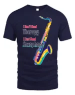 I Just Need Saxophone T-Shirt Colorful Jazz Music - navy t-shirt on white background