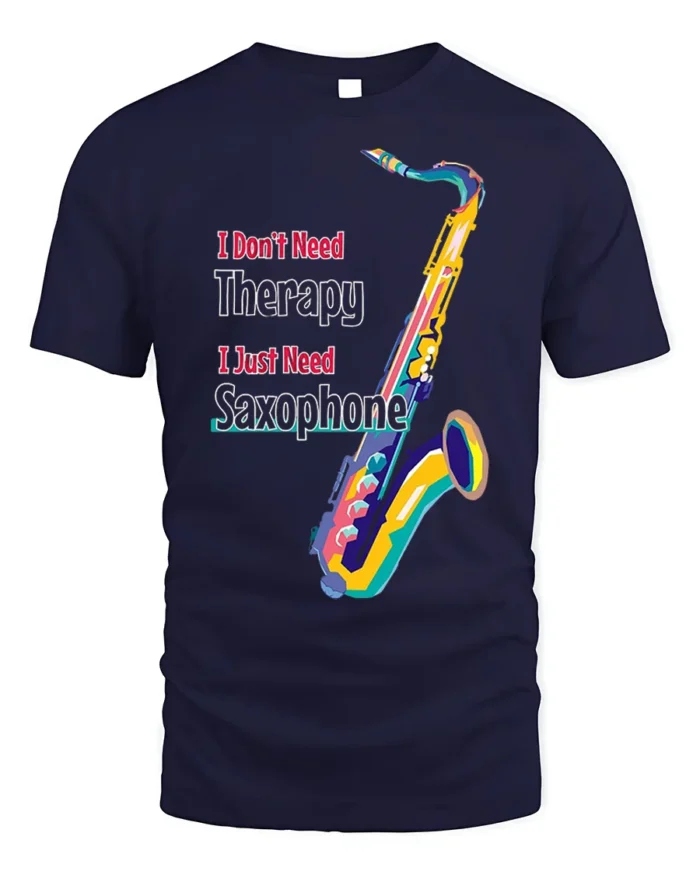 I Just Need Saxophone T-Shirt Colorful Jazz Music - navy t-shirt on white background