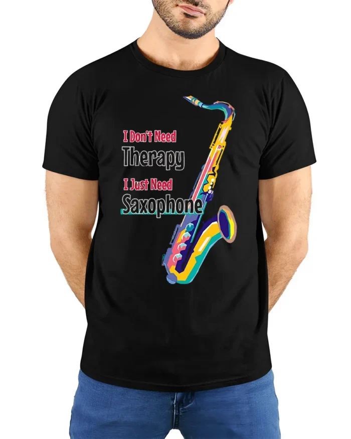 I Just Need Saxophone T-Shirt Colorful Jazz Music - model wearing black shirt, hands behind back