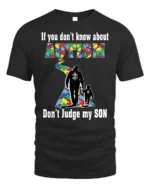 Autism Awareness T-Shirt Don’t Judge My Son Message - black t-shirt on white background