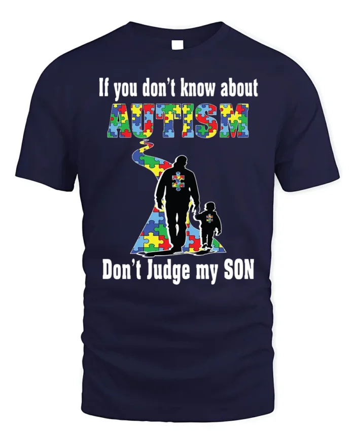 Autism Awareness T-Shirt  Don’t Judge My Son Message - navy t-shirt on white background