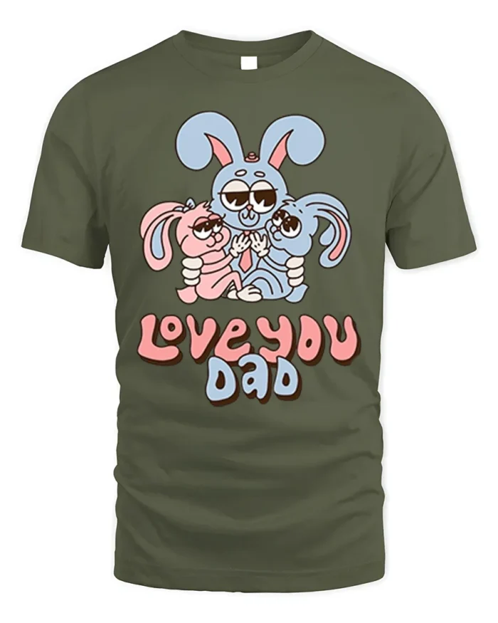 Cute Bunny Family Love You Dad T-Shirt for Father’s Day - military green t-shirt on white background