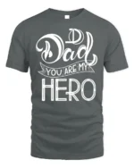 Dad You Are My Hero T-Shirt Soft Cotton Father’s Day - gray t-shirt on white background