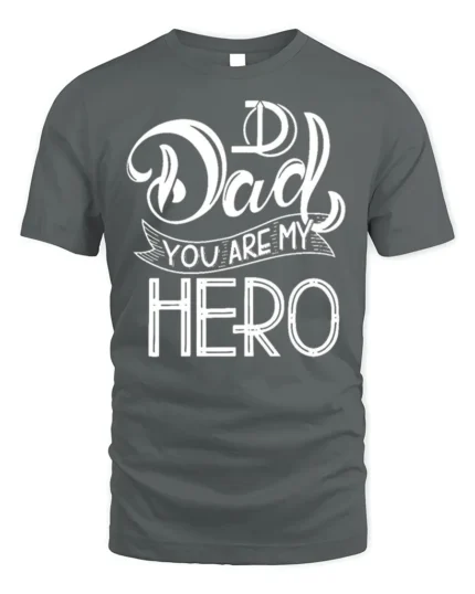 Dad You Are My Hero T-Shirt Soft Cotton Father’s Day - gray t-shirt on white background
