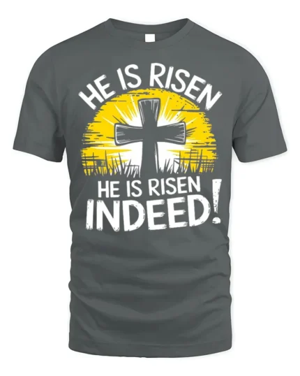 He Is Risen Indeed Christian T-Shirt Easter Faith - gray t-shirt on white background