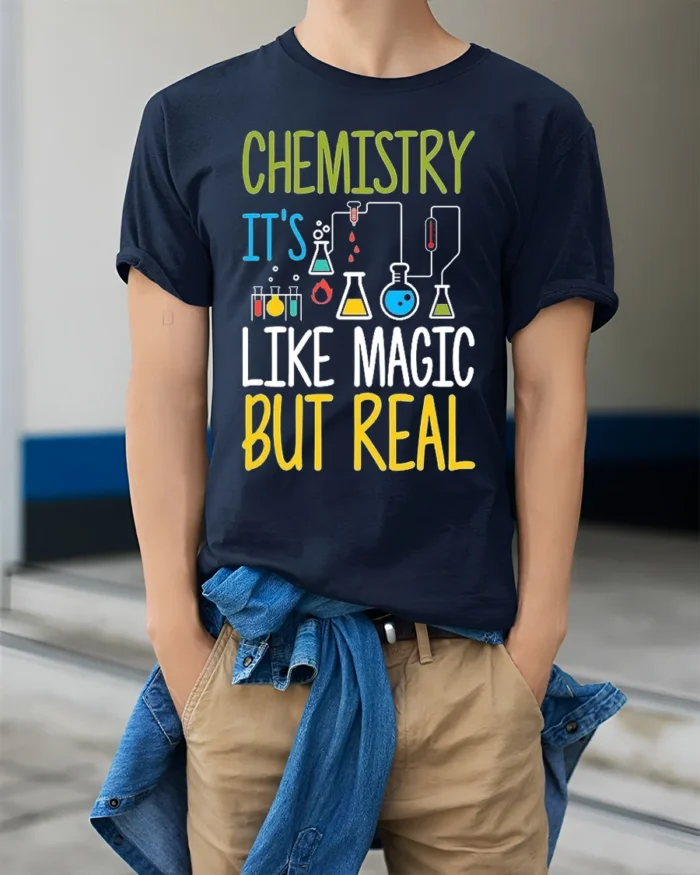 Chemistry Like Magic T-Shirt Funny Science Teacher - model wearing navy shirt, hands in pockets