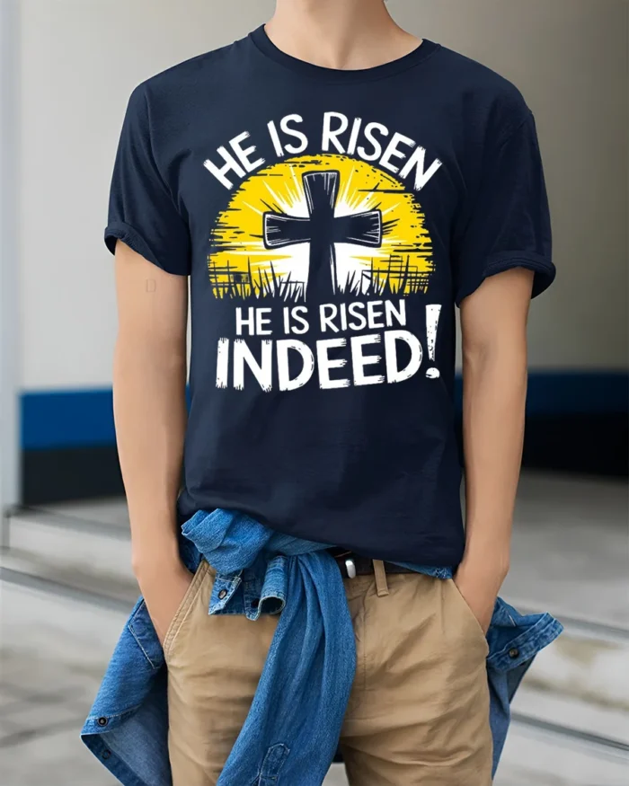 He Is Risen Indeed Christian T-Shirt Easter Faith - model wearing navy shirt, hands in pockets