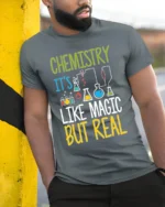 Chemistry Like Magic T-Shirt Funny Science Teacher - model in grey shirt leaning against column