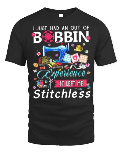 Out of Bobbin Experience T-Shirt Funny Stitchless - black t-shirt on white background