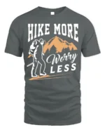 Hike More Worry Less T-Shirt Comfortable Hiking - gray t-shirt on white background