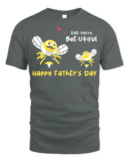 Dad You’re Bee utiful Father’s Day Funny Tshirt Gift - gray t-shirt on white background
