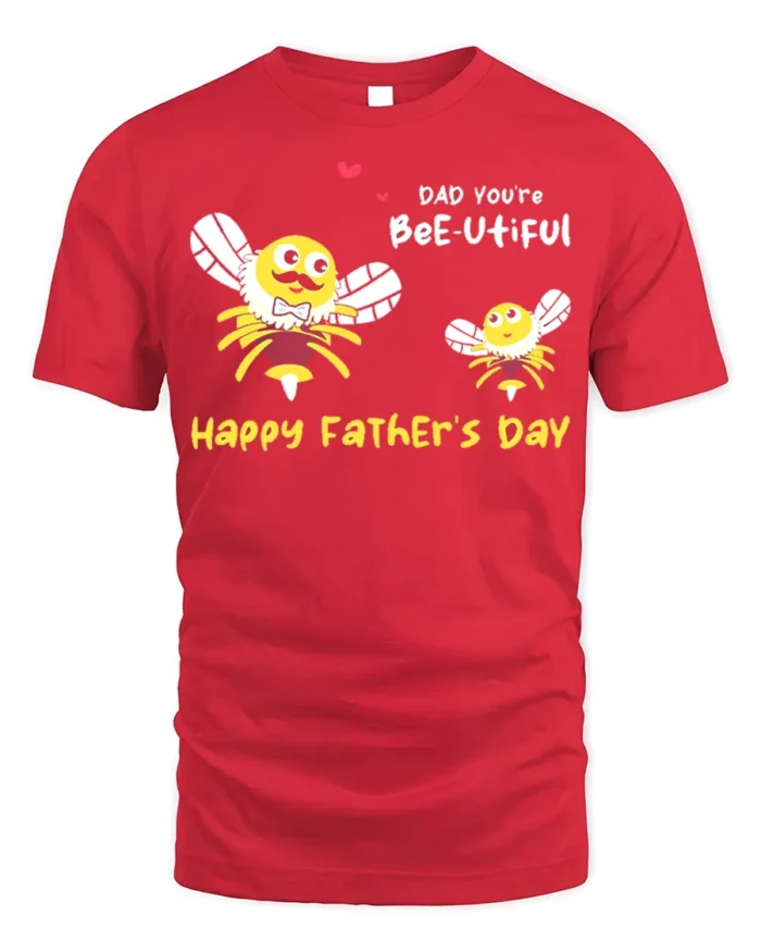 Dad You’re Bee utiful Father’s Day Funny Tshirt Gift - red t-shirt on white background