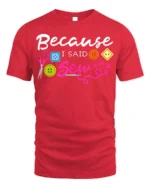 Because I Said Sew T-Shirt Funny Sewing Gift for Crafters - red t-shirt on white background