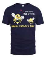 Dad You’re Bee utiful Father’s Day Funny Tshirt Gift - navy t-shirt on white background