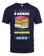 I Rescue Fabric T-Shirt Funny Sewing Hoarder Hero - navy t-shirt on white background