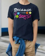 Because I Said Sew T-Shirt Funny Sewing Gift for Crafters - model wearing navy shirt, hands in pockets