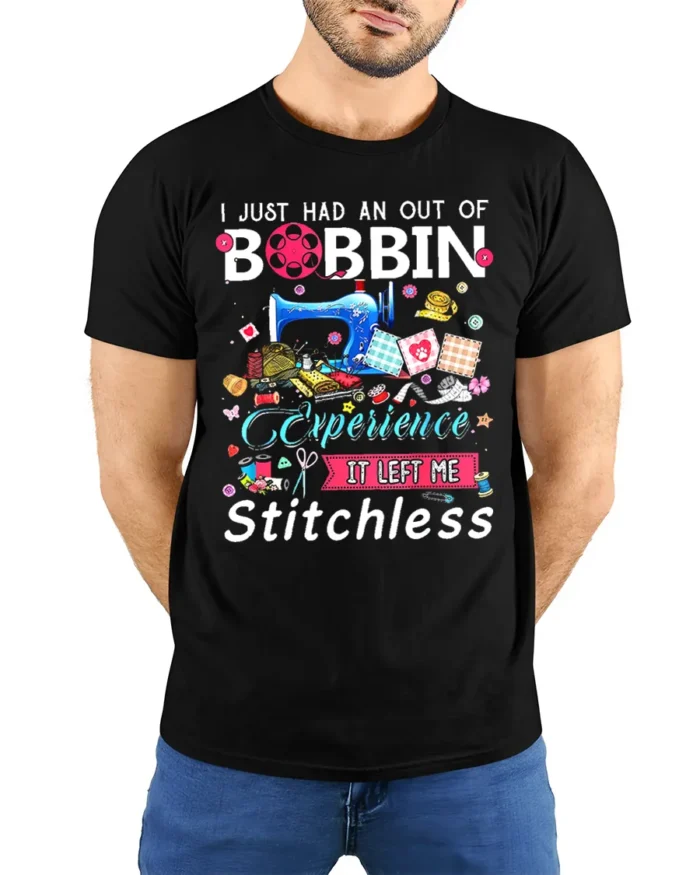 Out of Bobbin Experience T-Shirt Funny Stitchless - model wearing black shirt, hands behind back