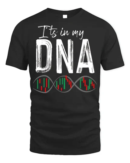 It’s In My DNA Stock Trading T-Shirt Soft Cotton Tee - black t-shirt on white background
