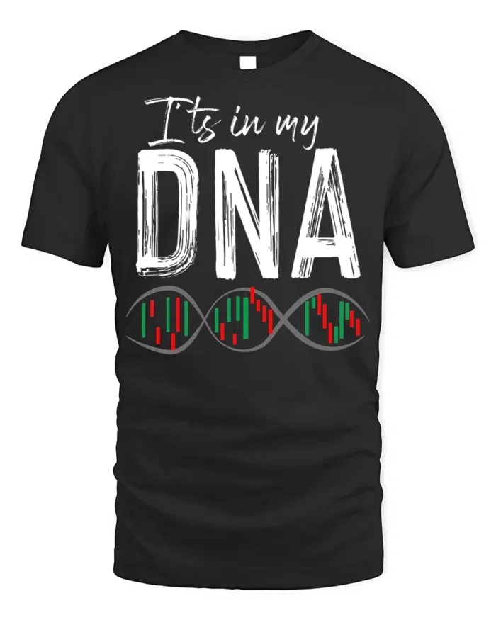 It’s In My DNA Stock Trading T-Shirt Soft Cotton Tee - black t-shirt on white background
