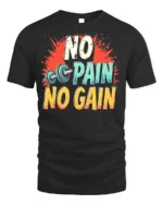 No Pain No Gain T-Shirt Motivational Gym Workout - black t-shirt on white background