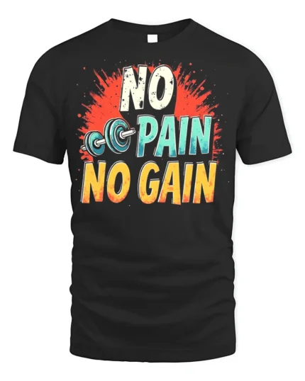 No Pain No Gain T-Shirt Motivational Gym Workout - black t-shirt on white background