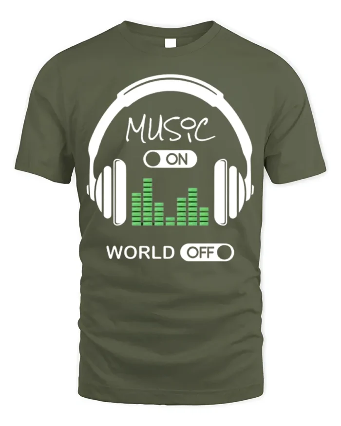Music On World Off T-Shirt Headphones Audio Graphic - military green t-shirt on white background