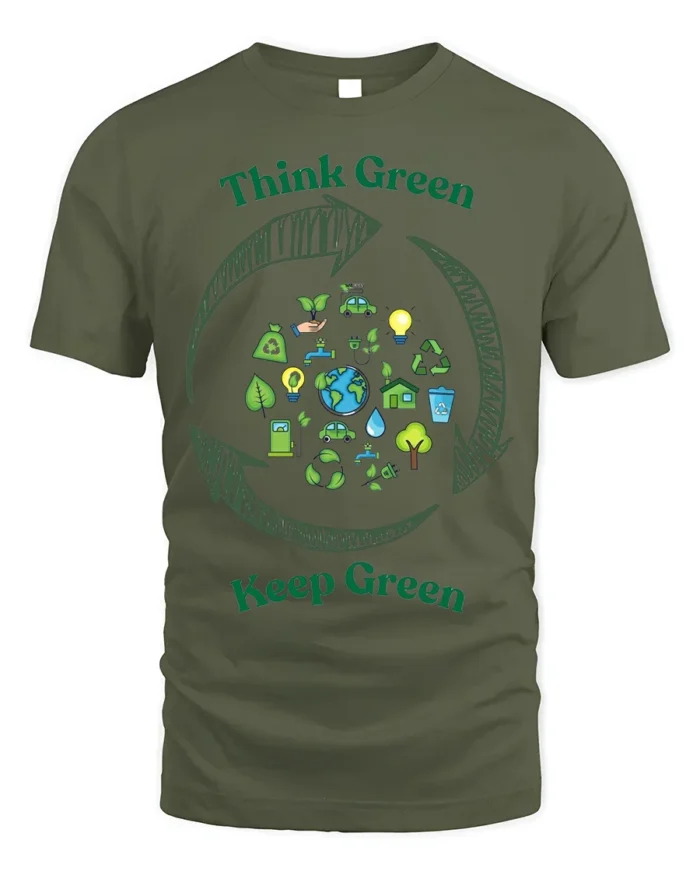 Think Green Keep Green T-Shirt Eco Friendly Earth - military green t-shirt on white background