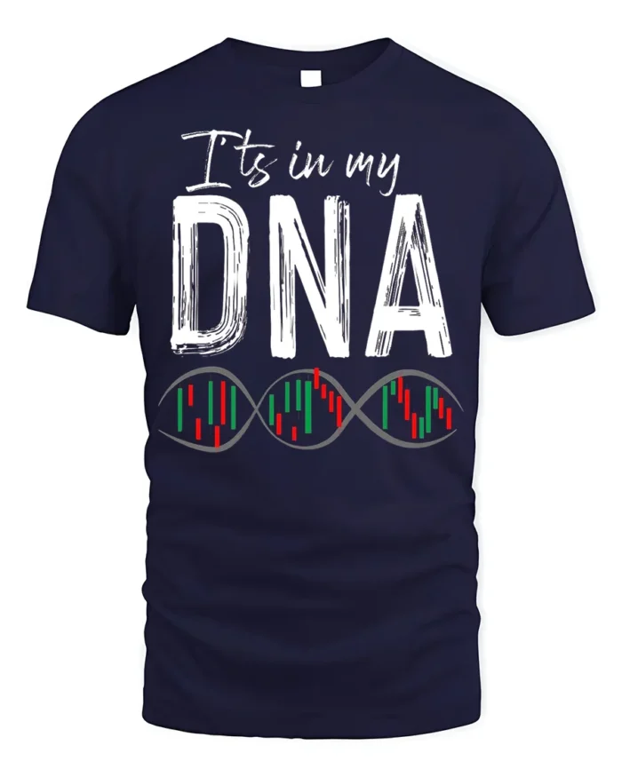 It’s In My DNA Stock Trading T-Shirt Soft Cotton Tee - navy t-shirt on white background