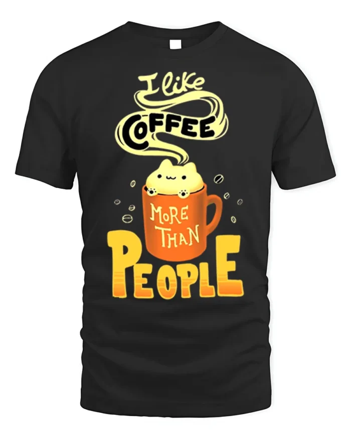 I Like Coffee More Than People Funny T-Shirt for Adults - black t-shirt on white background